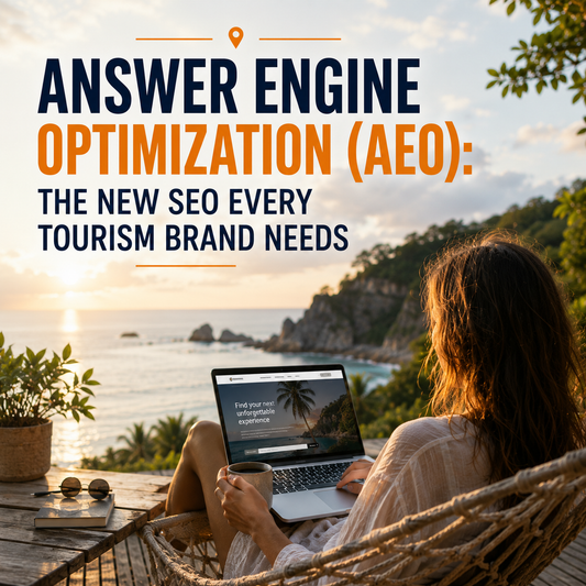 Answer Engine Optimization (AEO): The New SEO Every Tourism Brand Needs