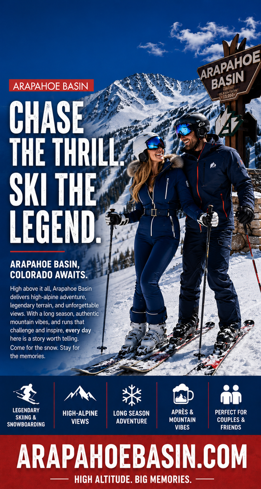 A promotional ski resort poster for Arapahoe Basin, featuring a snowy mountain backdrop, two skiers in the foreground, large white headline text, and a dark blue footer with icons and the website arapahoebasin.com.